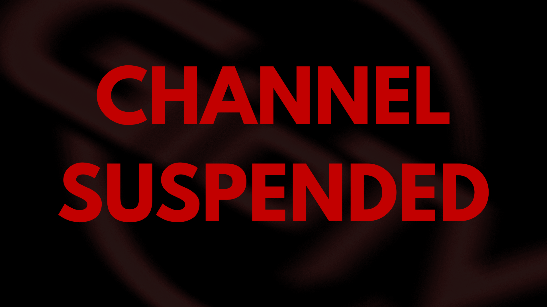 CHANNEL SUSPENDED